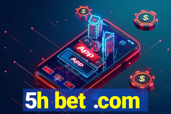 5h bet .com